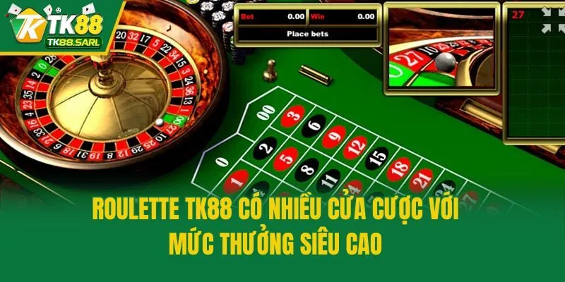 Roulette TK88 - Khám Phá Vòng Quay May Mắn Nhận Giải Lớn 4 Roulette TK88 có nhiều cửa cược với mức thưởng siêu cao